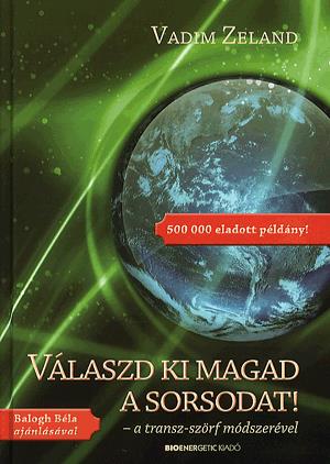 Válaszd ki magad a sorsodat! - a transz-szörf módszerével