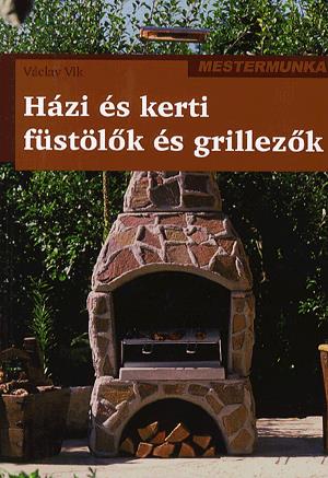 Házi és kerti füstölők és grillezők