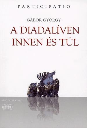 A diadalíven innen és túl