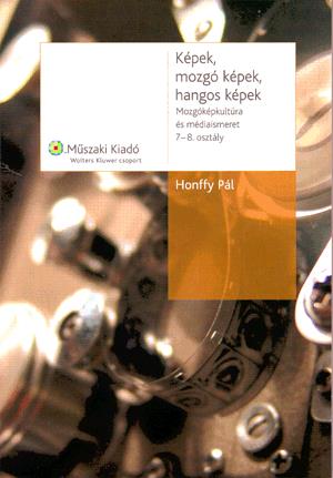 Képek, mozgó képek, hangos képek