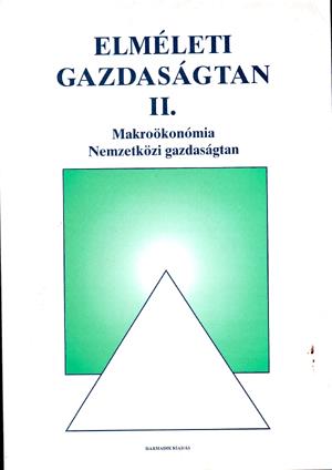 Elméleti gazdaságtan II. Makroökonómia; Nemzetközi gazdaságtan