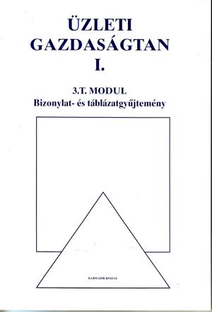 Üzleti gazdaságtan I., Bizonylat- és táblázatgyüjtemény
