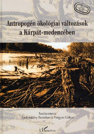 Antropogén ökológiai változások a Kárpát-medencében