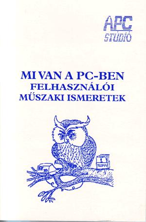 Mi van a PC-ben Felhasználói műszaki ismeretek V.