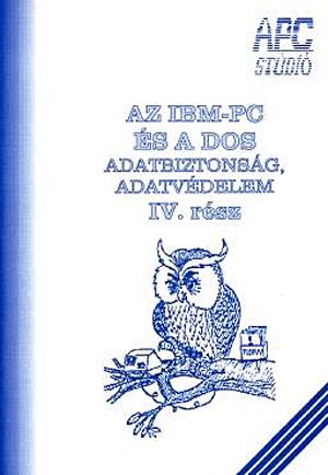 Az IBM-PC és a DOS adatbiztonság, adatvédelem IV.