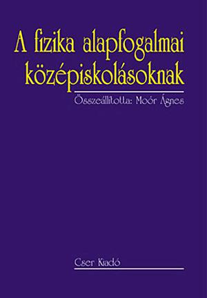 Fizikai alapfogalmak középiskolásoknak