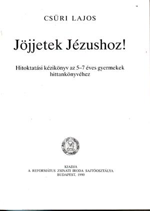 Jöjjetek Jézushoz - Tanári kézikönyv az 5-7 éves gyermekek hittankönyvéhez