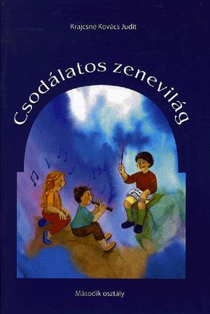 Csodálatos zenevilág - Ének-zene tankönyv 2.o.