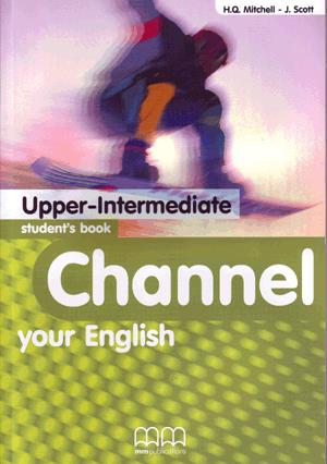 Channel your English Upper-Intermediate Student"s Book + Companion