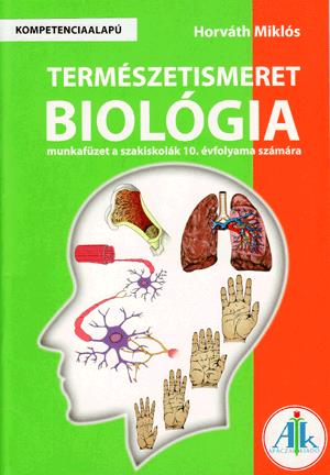 Természetismeret Biológia 10. munkafüzet szakiskolák számára