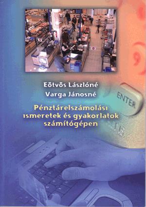 Pénztárelszámolási ismeretek és gyakorlatok számítógépen