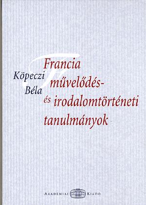 Francia művelődés- és irodalomtörténeti tanulmányok