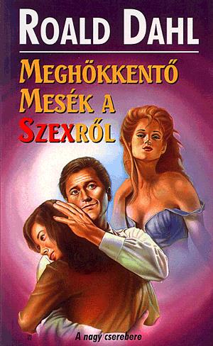 Meghökkentő mesék a szexről