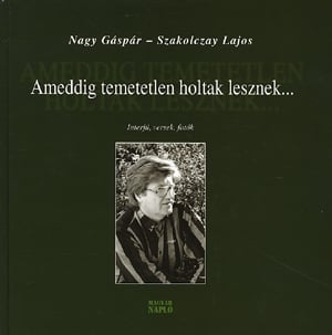 Ameddig temetetlen holtak lesznek... (CD melléklettel)