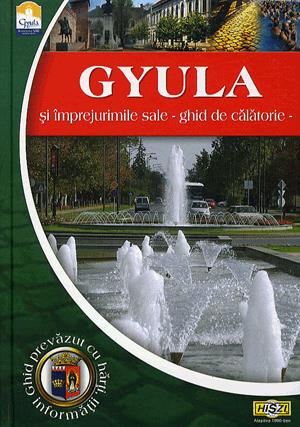 Gyula şi împrejurimile sale - ghid de călătorie -