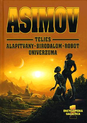 Asimov teljes Alapítvány-Birodalom-Robot univerzuma I.