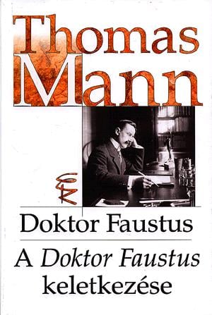 Doktor Faustus / A Doktor Faustus keletkezése