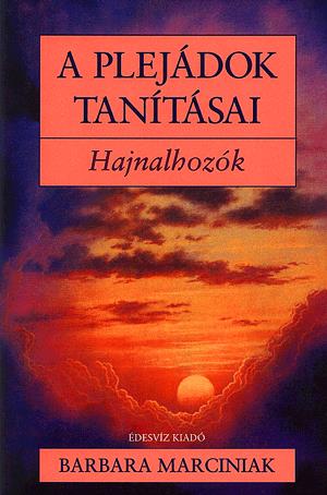 A plejádok tanításai - Hajnalhozók