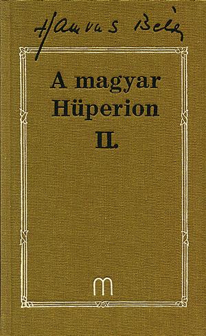A magyar Hüperion és más magyar vonatkozású esszék II.