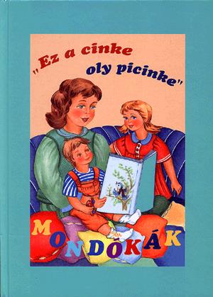 "Ez a cinke oly picinke"