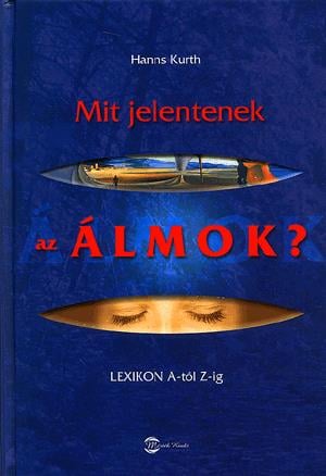 Mit jelentenek az álmok?