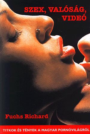 Szex, Valóság, Videó