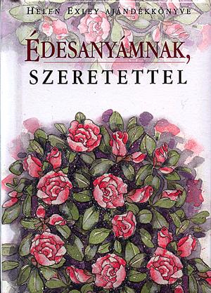 Édesanyámnak, szeretettel