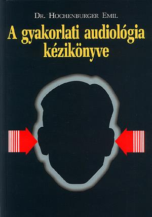 A gyakorlati audiológia kézikönyve