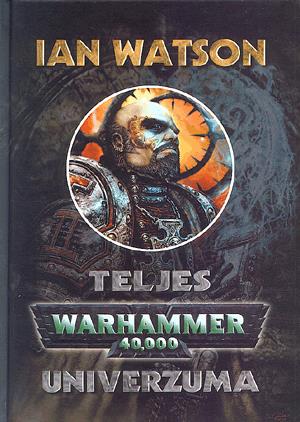 Ian Watson teljes Warhammer 40, 000 univerzuma