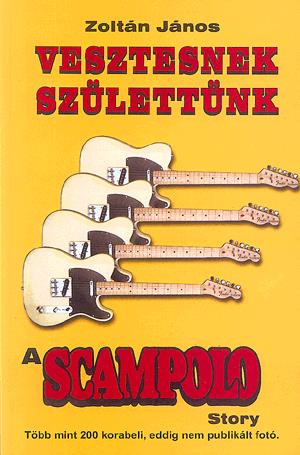Vesztesnek születtünk: A Scampolo Story