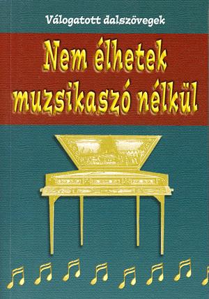 Nem élhetek muzsikaszó nélkül