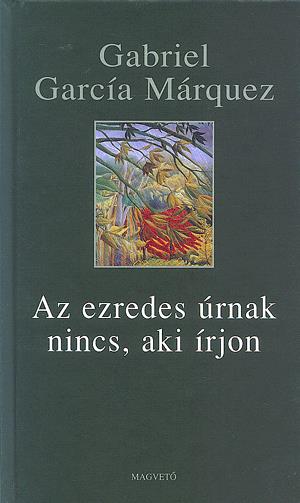 Az ezredes úrnak nincs, aki írjon