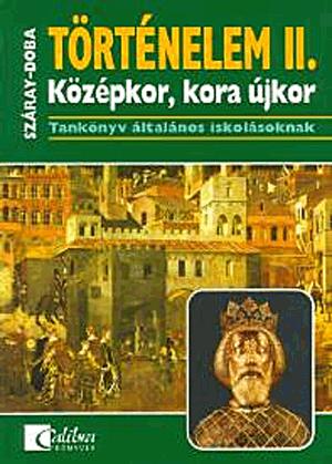 Történelem II. Középkor, kora újkor tankönyv általános iskolásoknak