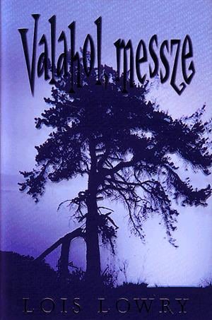Valahol, messze