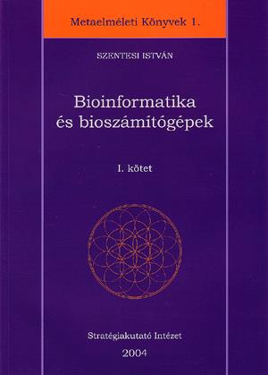 Bioinformatika és bioszámítógépek I-II. kötet