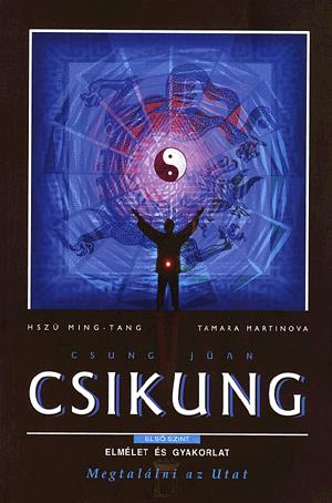 Csung Jüan Csikung - A Felemelkedés Iskolája