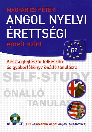 Angol nyelvi érettségi. Emelt szint. B2 (Audio-CD-vel)
