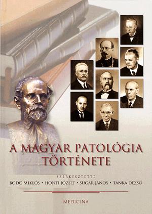 A magyar patológia története (CD melléklettel)