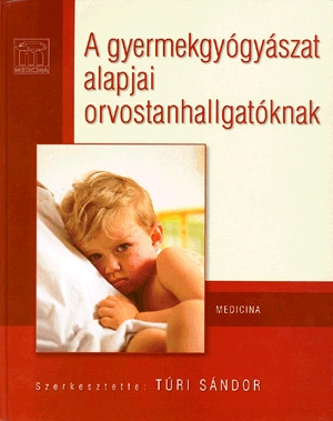 A gyermekgyógyászat alapjai orvostanhallgatóknak