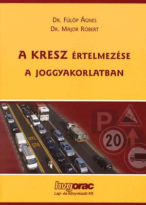 A KRESZ értelmezése a joggyakorlatban