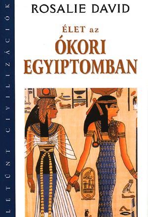 Élet az ókori Egyiptomban