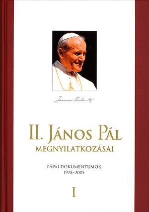 II. János Pál megnyilatkozásai I-II-III.