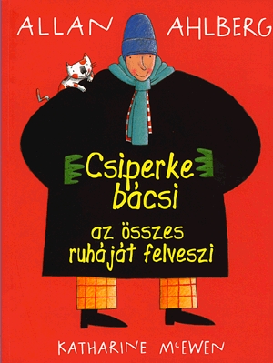 Csiperke bácsi az összes ruháját felveszi