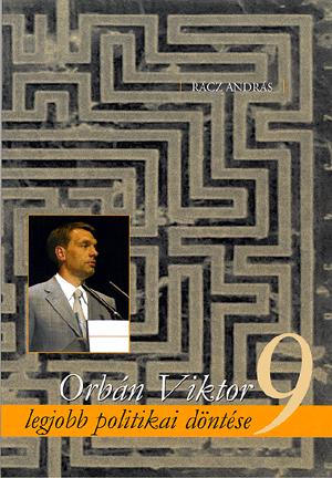 Orbán Viktor 9 legjobb politikai döntése