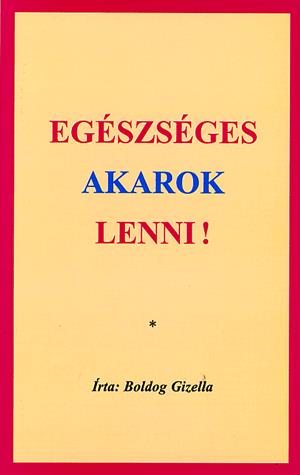 Egészséges akarok lenni