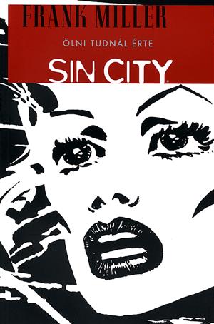 Sin City: Ölni tudnál érte - Képregény