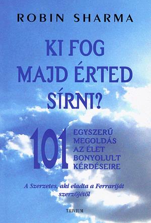 Ki fog majd érted sírni?