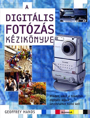 A digitális fotózás kézikönyve