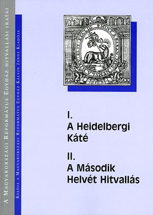 A Heidelbergi Káté /  A második Helvét hitvallás