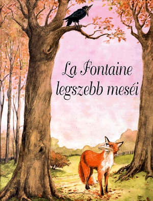La Fontaine legszebb meséi